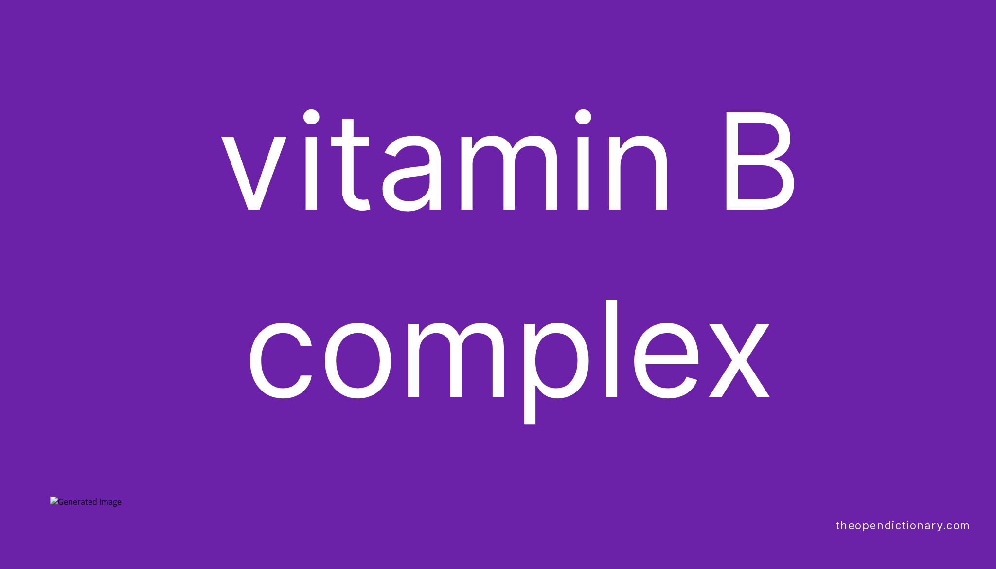 Vitamin B complex Meaning of Vitamin B complex Definition of